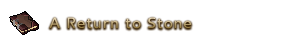 [Lore] Return to Stone, A